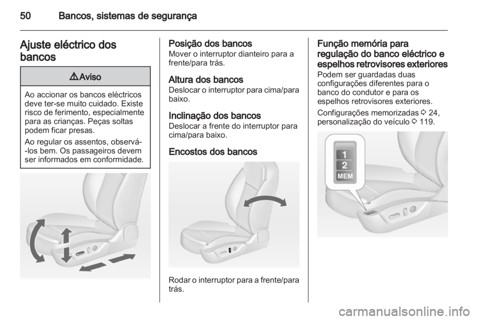 OPEL INSIGNIA 2013 Manual de Instruções (in Portugues) OPEL INSIGNIA 2013 Manual de Instruções (in Portugues)
