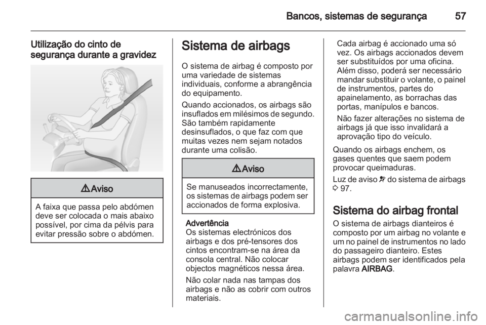 OPEL INSIGNIA 2013 Manual de Instruções (in Portugues) OPEL INSIGNIA 2013 Manual de Instruções (in Portugues)