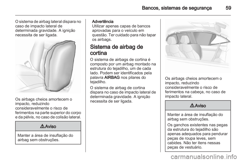 OPEL INSIGNIA 2013 Manual de Instruções (in Portugues) OPEL INSIGNIA 2013 Manual de Instruções (in Portugues)