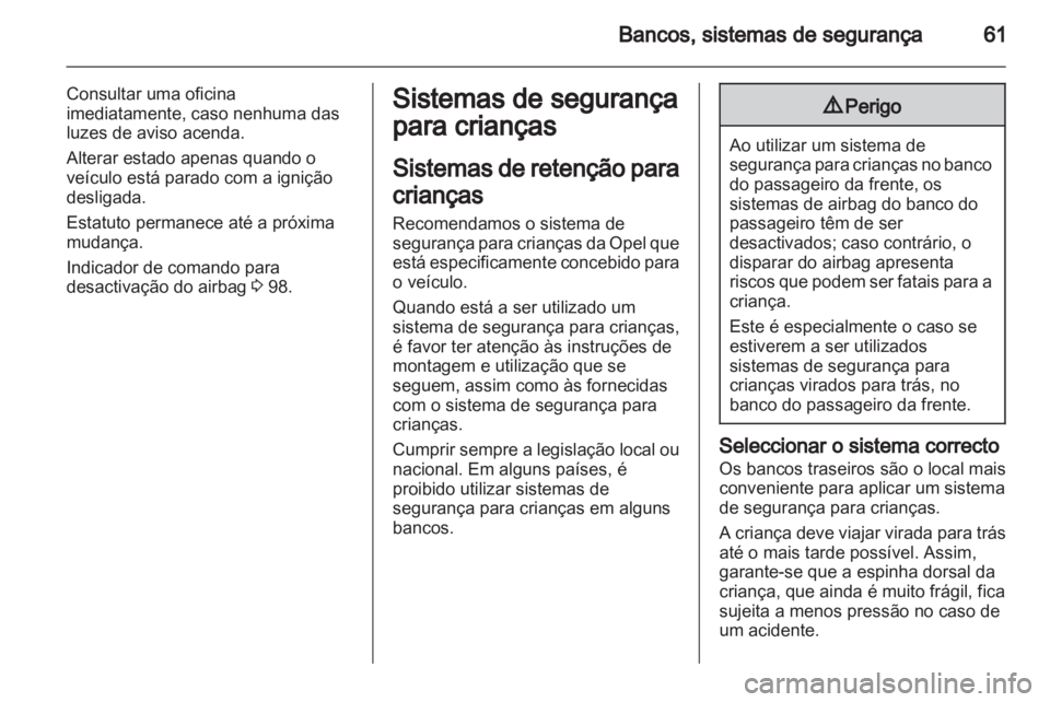 OPEL INSIGNIA 2013 Manual de Instruções (in Portugues) OPEL INSIGNIA 2013 Manual de Instruções (in Portugues)