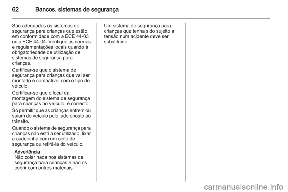OPEL INSIGNIA 2013 Manual de Instruções (in Portugues) OPEL INSIGNIA 2013 Manual de Instruções (in Portugues)