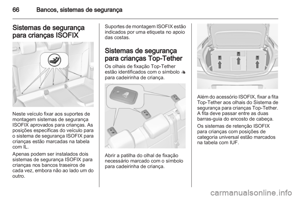 OPEL INSIGNIA 2013 Manual de Instruções (in Portugues) OPEL INSIGNIA 2013 Manual de Instruções (in Portugues)