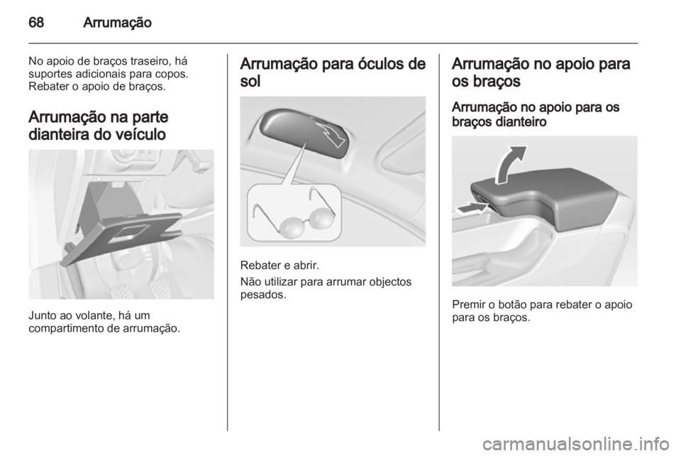 OPEL INSIGNIA 2013 Manual de Instruções (in Portugues) OPEL INSIGNIA 2013 Manual de Instruções (in Portugues)