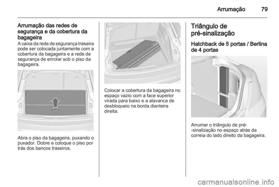 OPEL INSIGNIA 2013 Manual de Instruções (in Portugues) OPEL INSIGNIA 2013 Manual de Instruções (in Portugues)