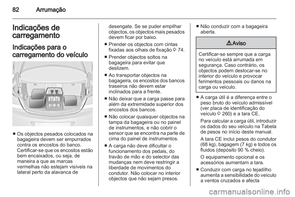 OPEL INSIGNIA 2013 Manual de Instruções (in Portugues) OPEL INSIGNIA 2013 Manual de Instruções (in Portugues)