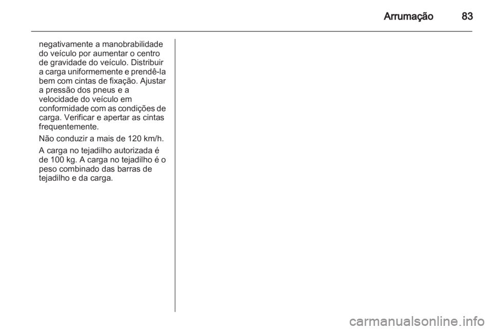 OPEL INSIGNIA 2013 Manual de Instruções (in Portugues) OPEL INSIGNIA 2013 Manual de Instruções (in Portugues)