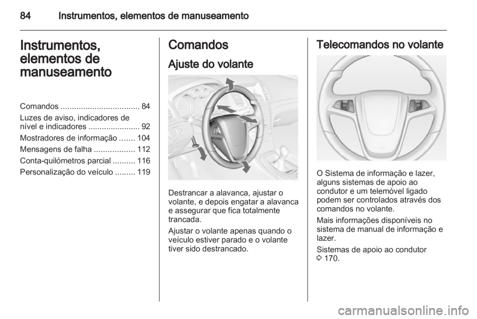 OPEL INSIGNIA 2013 Manual de Instruções (in Portugues) OPEL INSIGNIA 2013 Manual de Instruções (in Portugues)
