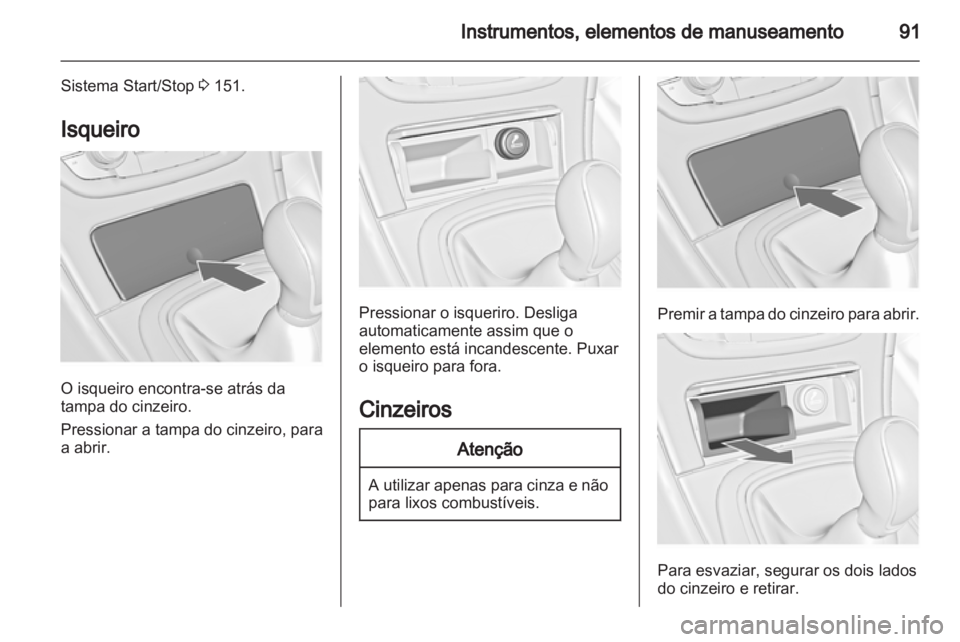 OPEL INSIGNIA 2013 Manual de Instruções (in Portugues) OPEL INSIGNIA 2013 Manual de Instruções (in Portugues)