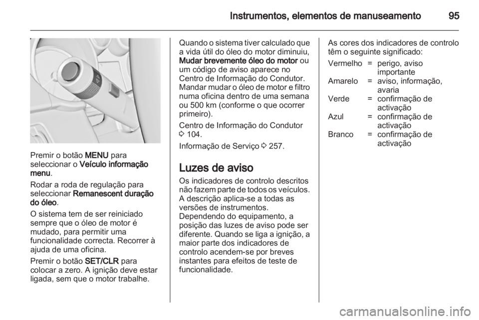 OPEL INSIGNIA 2013 Manual de Instruções (in Portugues) OPEL INSIGNIA 2013 Manual de Instruções (in Portugues)