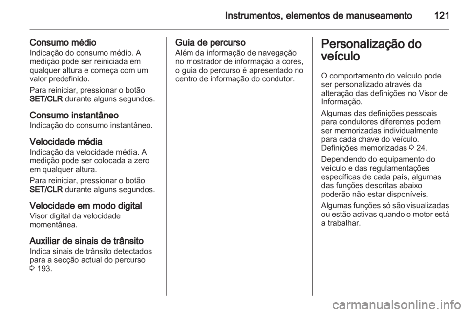 OPEL INSIGNIA 2013.5 Manual de Instruções (in Portugues) OPEL INSIGNIA 2013.5 Manual de Instruções (in Portugues)