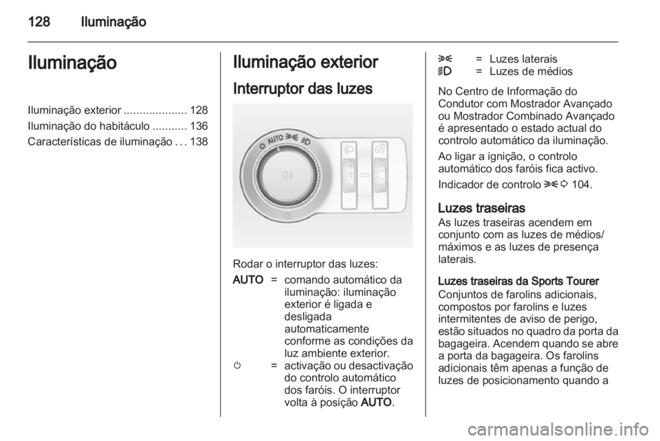 OPEL INSIGNIA 2013.5 Manual de Instruções (in Portugues) OPEL INSIGNIA 2013.5 Manual de Instruções (in Portugues)