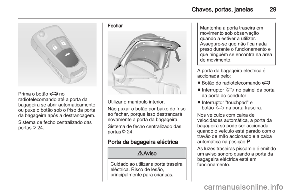 OPEL INSIGNIA 2013.5 Manual de Instruções (in Portugues) OPEL INSIGNIA 2013.5 Manual de Instruções (in Portugues)