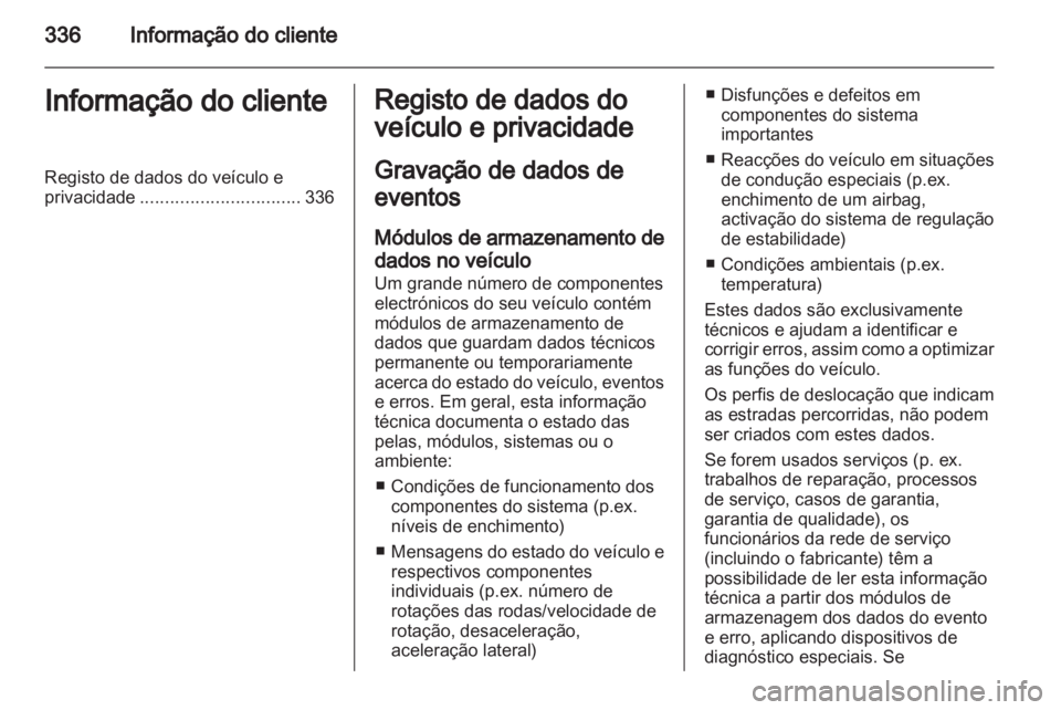 OPEL INSIGNIA 2013.5 Manual de Instruções (in Portugues) OPEL INSIGNIA 2013.5 Manual de Instruções (in Portugues)