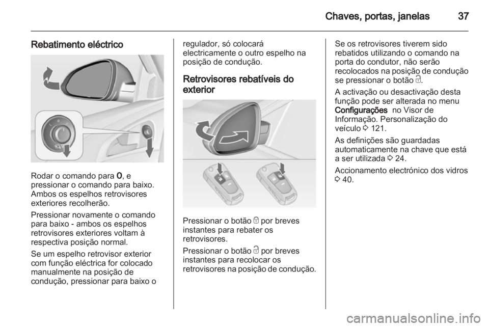 OPEL INSIGNIA 2013.5 Manual de Instruções (in Portugues) OPEL INSIGNIA 2013.5 Manual de Instruções (in Portugues)