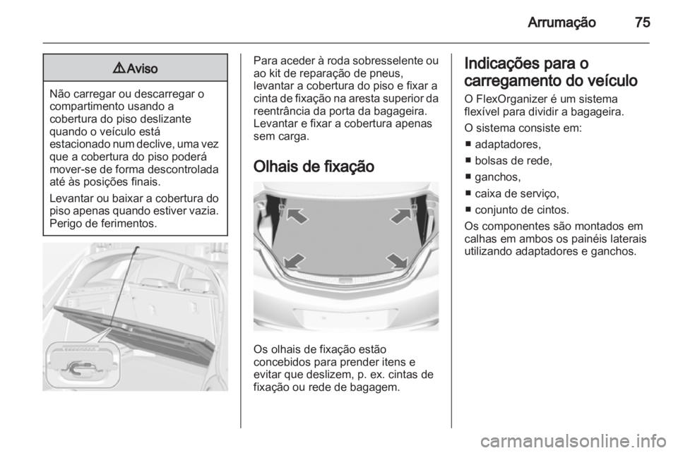 OPEL INSIGNIA 2013.5 Manual de Instruções (in Portugues) OPEL INSIGNIA 2013.5 Manual de Instruções (in Portugues)