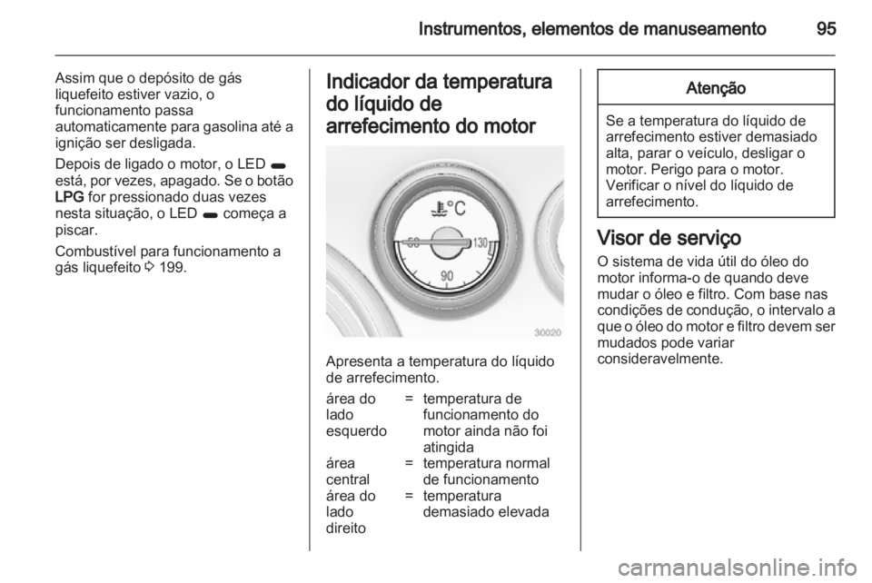 OPEL INSIGNIA 2013.5 Manual de Instruções (in Portugues) OPEL INSIGNIA 2013.5 Manual de Instruções (in Portugues)