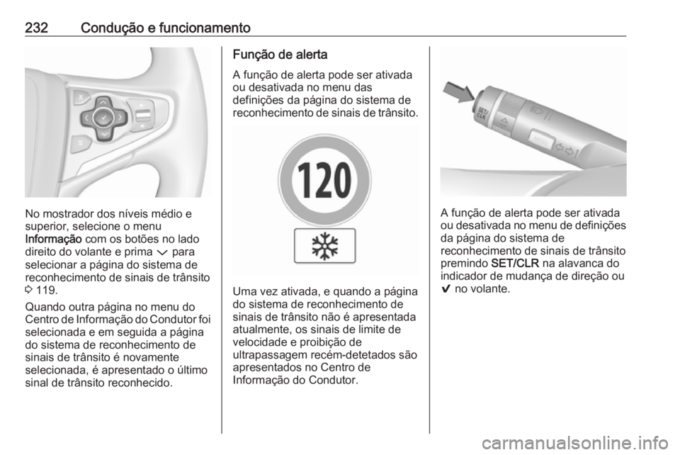 OPEL INSIGNIA 2017 Manual de Instruções (in Portugues) 232Condução e funcionamento
No mostrador dos níveis médio e
superior, selecione o menu
Informação com os botões no lado
direito do volante e prima P para
selecionar a página do sistema de
re OPEL INSIGNIA 2017 Manual de Instruções (in Portugues) 232Condução e funcionamento
No mostrador dos níveis médio e
superior, selecione o menu
Informação com os botões no lado
direito do volante e prima P para
selecionar a página do sistema de
re