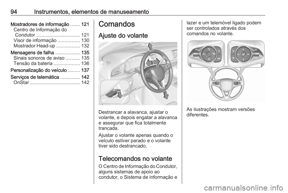 OPEL INSIGNIA BREAK 2018 Manual de Instruções (in Portugues) 94Instrumentos, elementos de manuseamentoMostradores de informação.......121
Centro de Informação do Condutor ................................. 121
Visor de informação ................130
Mostra OPEL INSIGNIA BREAK 2018 Manual de Instruções (in Portugues) 94Instrumentos, elementos de manuseamentoMostradores de informação.......121
Centro de Informação do Condutor ................................. 121
Visor de informação ................130
Mostra