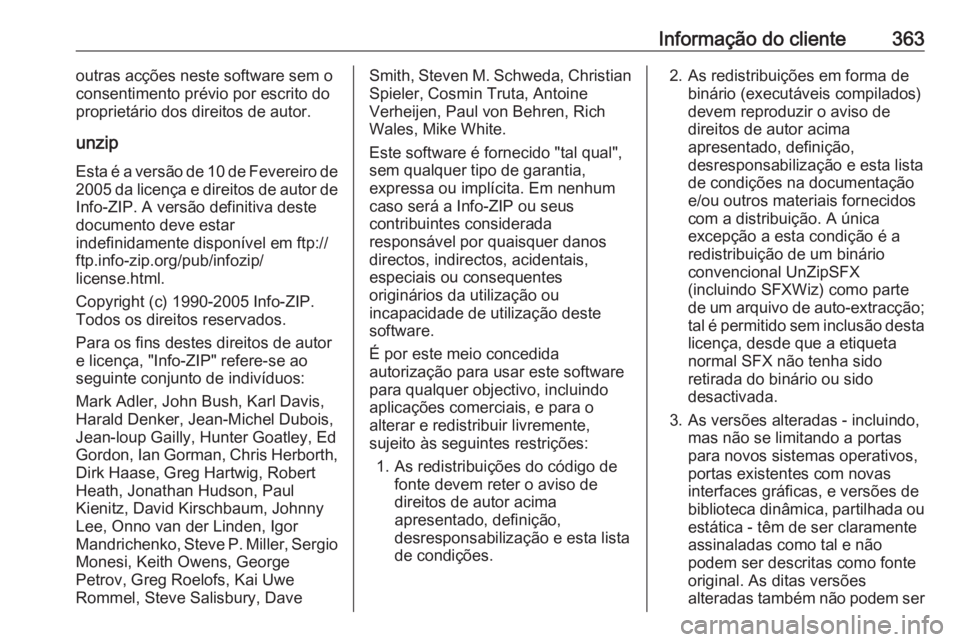 OPEL INSIGNIA BREAK 2019 Manual de Instruções (in Portugues) Informação do cliente363outras acções neste software sem o
consentimento prévio por escrito do
proprietário dos direitos de autor.
unzip
Esta é a versão de 10 de Fevereiro de 2005 da licença OPEL INSIGNIA BREAK 2019 Manual de Instruções (in Portugues) Informação do cliente363outras acções neste software sem o
consentimento prévio por escrito do
proprietário dos direitos de autor.
unzip
Esta é a versão de 10 de Fevereiro de 2005 da licença