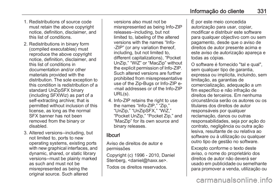 OPEL INSIGNIA BREAK 2020 Manual de Instruções (in Portugues) Informação do cliente3311. Redistributions of source codemust retain the above copyright
notice, definition, disclaimer, and
this list of conditions.
2. Redistributions in binary form (compiled exec OPEL INSIGNIA BREAK 2020 Manual de Instruções (in Portugues) Informação do cliente3311. Redistributions of source codemust retain the above copyright
notice, definition, disclaimer, and
this list of conditions.
2. Redistributions in binary form (compiled exec