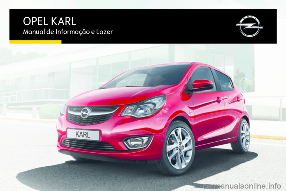 OPEL KARL 2016.5  Manual de Informação e Lazer (in Portugues) OPEL KARLManual de Informação e Lazer 