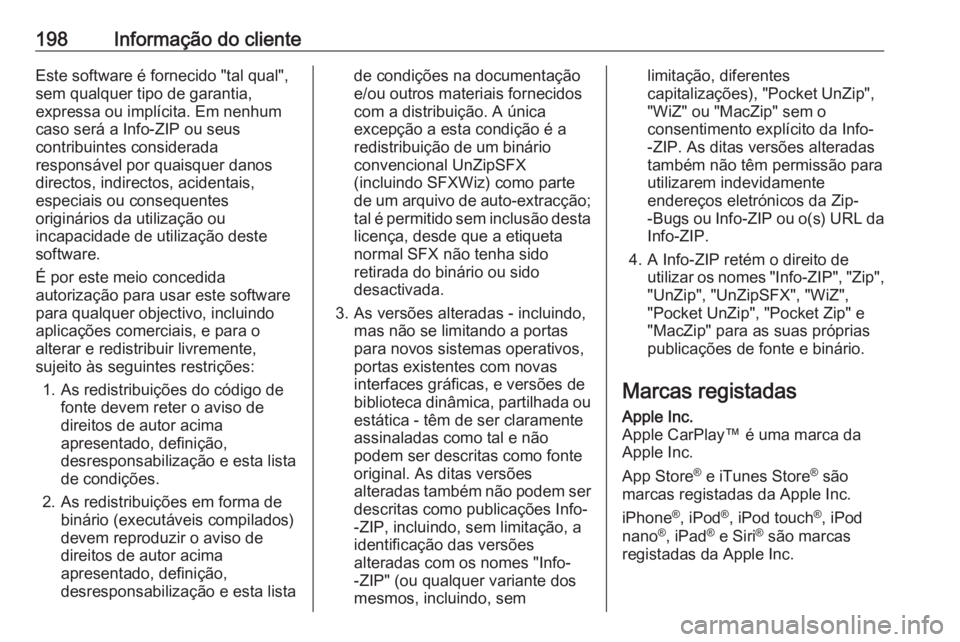 OPEL KARL 2019 Manual de Instruções (in Portugues) 198Informação do clienteEste software é fornecido "tal qual",
sem qualquer tipo de garantia,
expressa ou implícita. Em nenhum
caso será a Info-ZIP ou seus
contribuintes considerada
respon OPEL KARL 2019 Manual de Instruções (in Portugues) 198Informação do clienteEste software é fornecido "tal qual",
sem qualquer tipo de garantia,
expressa ou implícita. Em nenhum
caso será a Info-ZIP ou seus
contribuintes considerada
respon