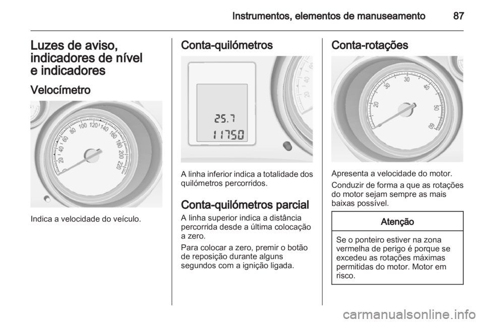 OPEL MERIVA 2011 Manual de Instruções (in Portugues) OPEL MERIVA 2011 Manual de Instruções (in Portugues)