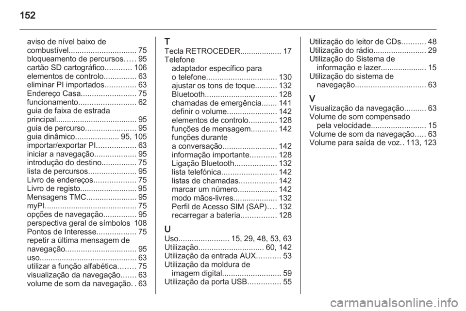 OPEL MERIVA 2012 Manual de Informação e Lazer (in Portugues) OPEL MERIVA 2012 Manual de Informação e Lazer (in Portugues)