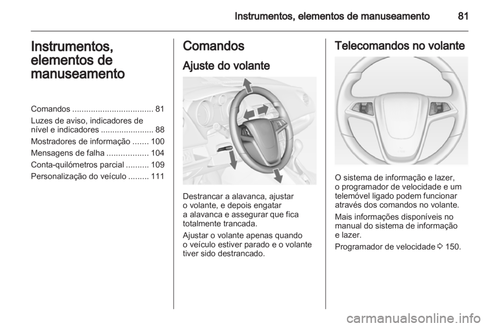 OPEL MERIVA 2012 Manual de Instruções (in Portugues) OPEL MERIVA 2012 Manual de Instruções (in Portugues)
