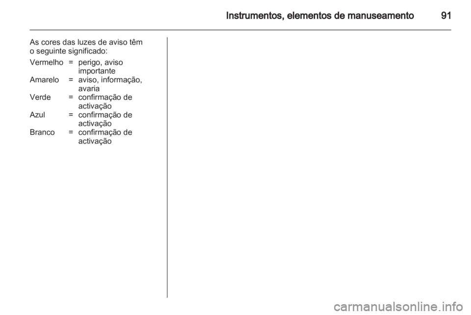 OPEL MERIVA 2012 Manual de Instruções (in Portugues) OPEL MERIVA 2012 Manual de Instruções (in Portugues)