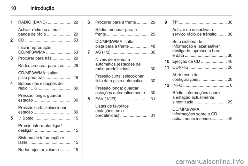 OPEL MERIVA 2013 Manual de Informação e Lazer (in Portugues) OPEL MERIVA 2013 Manual de Informação e Lazer (in Portugues)