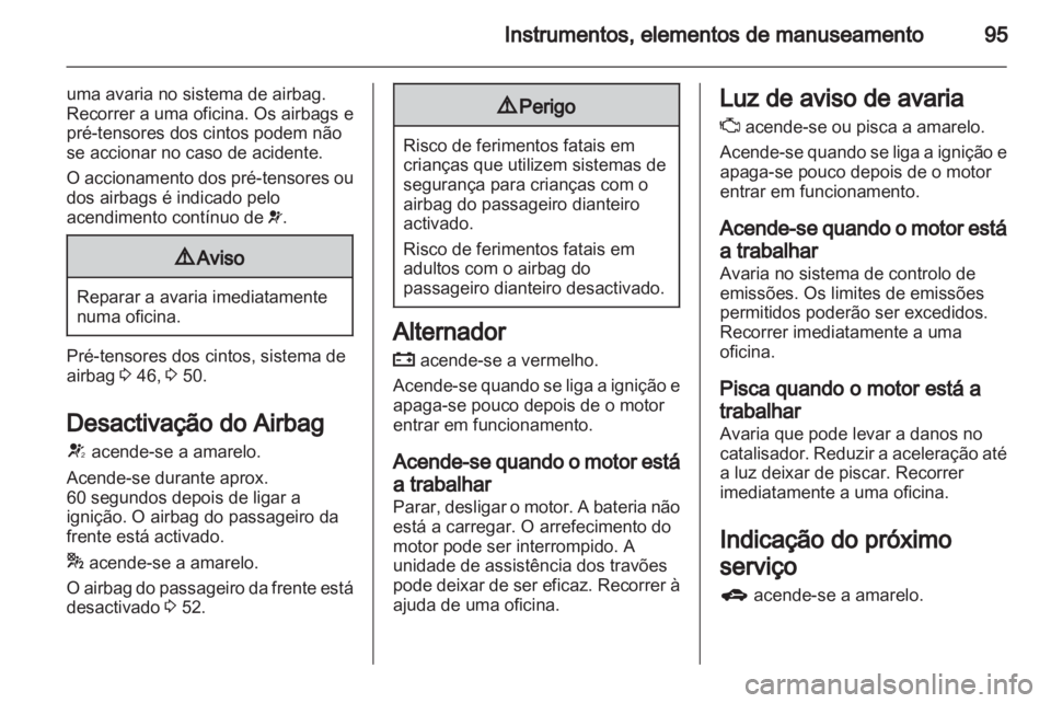 OPEL MERIVA 2013 Manual de Instruções (in Portugues) OPEL MERIVA 2013 Manual de Instruções (in Portugues)