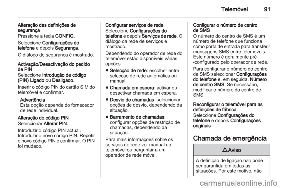 OPEL MOKKA 2013 Manual de Informação e Lazer (in Portugues) OPEL MOKKA 2013 Manual de Informação e Lazer (in Portugues)