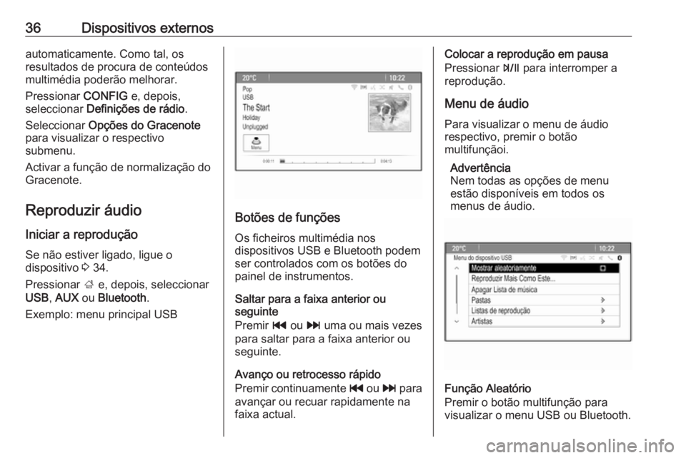 OPEL MOKKA 2016 Manual de Informação e Lazer (in Portugues) 36Dispositivos externosautomaticamente. Como tal, os
resultados de procura de conteúdos
multimédia poderão melhorar.
Pressionar CONFIG e, depois,
seleccionar Definições de rádio .
Seleccionar OPEL MOKKA 2016 Manual de Informação e Lazer (in Portugues) 36Dispositivos externosautomaticamente. Como tal, os
resultados de procura de conteúdos
multimédia poderão melhorar.
Pressionar CONFIG e, depois,
seleccionar Definições de rádio .
Seleccionar