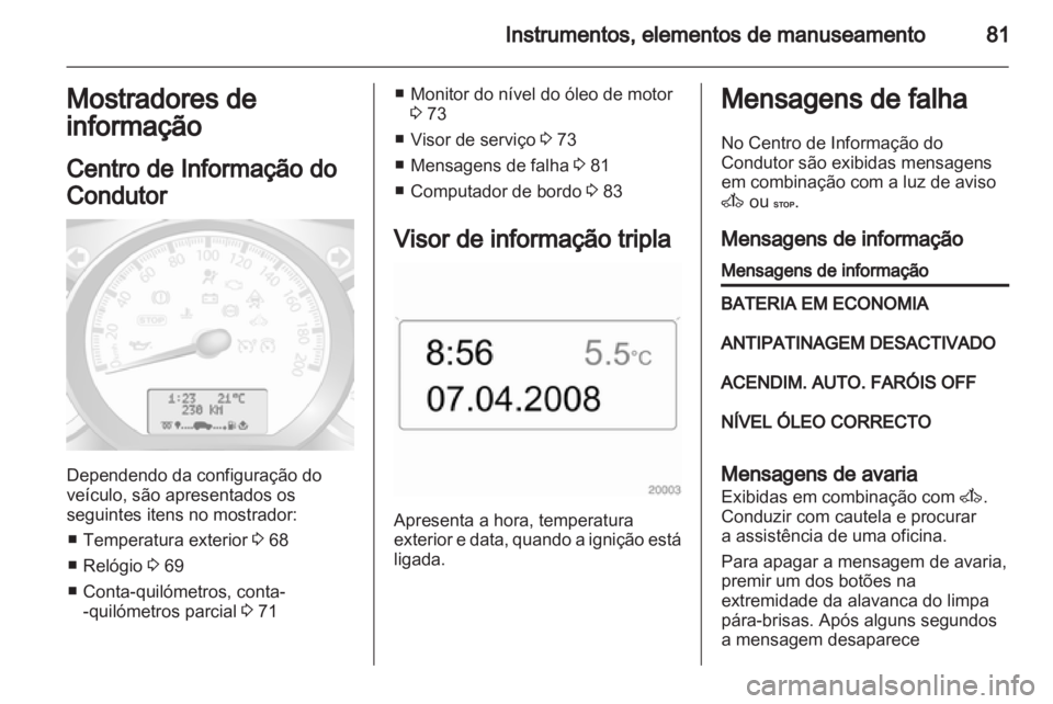 OPEL MOVANO_B 2012 Manual de Instruções (in Portugues) OPEL MOVANO_B 2012 Manual de Instruções (in Portugues)