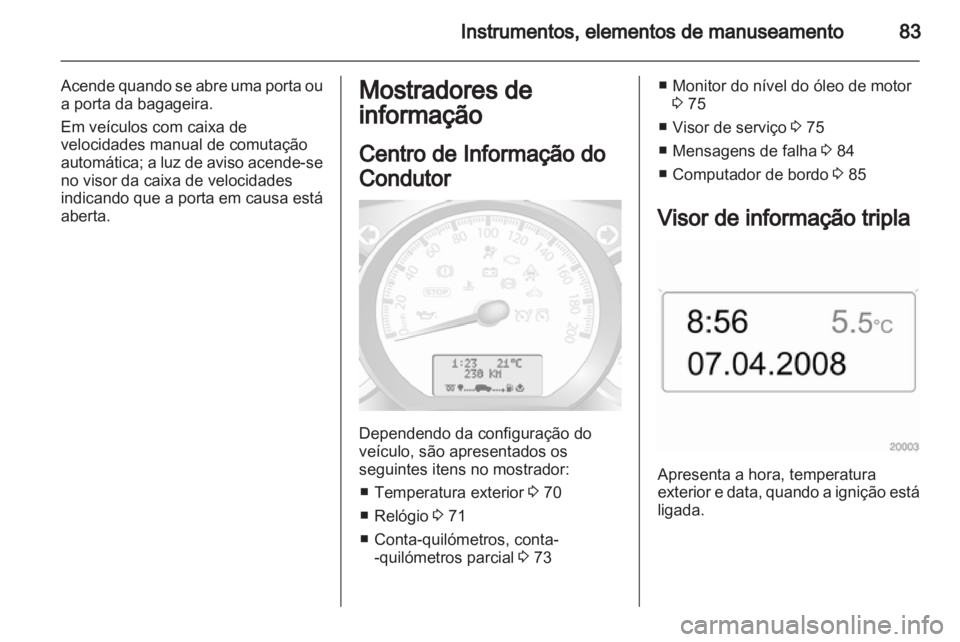 OPEL MOVANO_B 2012.5 Manual de Instruções (in Portugues) OPEL MOVANO_B 2012.5 Manual de Instruções (in Portugues)