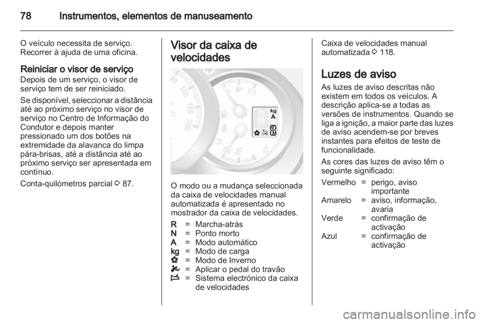 OPEL MOVANO_B 2013.5 Manual de Instruções (in Portugues) OPEL MOVANO_B 2013.5 Manual de Instruções (in Portugues)