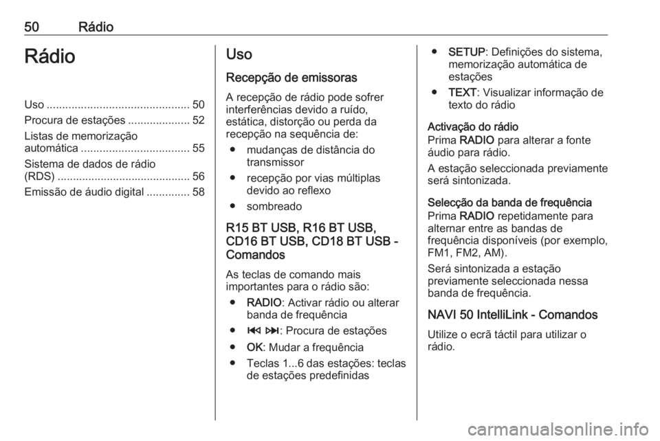 OPEL VIVARO B 2018 Manual de Informação e Lazer (in Portugues) 50RádioRádioUso.............................................. 50
Procura de estações ....................52
Listas de memorização
automática ................................... 55
Sistema de da OPEL VIVARO B 2018 Manual de Informação e Lazer (in Portugues) 50RádioRádioUso.............................................. 50
Procura de estações ....................52
Listas de memorização
automática ................................... 55
Sistema de da