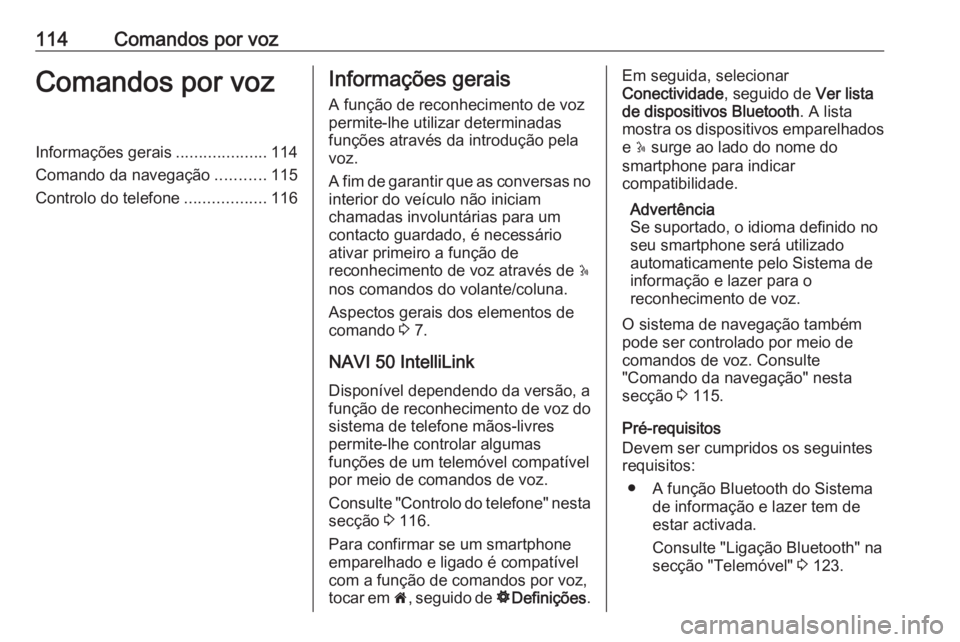 OPEL MOVANO_B 2019 Manual de Informação e Lazer (in Portugues) 114Comandos por vozComandos por vozInformações gerais....................114
Comando da navegação ...........115
Controlo do telefone ..................116Informações gerais
A função de reconh OPEL MOVANO_B 2019 Manual de Informação e Lazer (in Portugues) 114Comandos por vozComandos por vozInformações gerais....................114
Comando da navegação ...........115
Controlo do telefone ..................116Informações gerais
A função de reconh