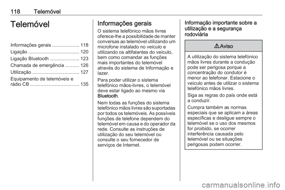 OPEL MOVANO_B 2019 Manual de Informação e Lazer (in Portugues) 118TelemóvelTelemóvelInformações gerais....................118
Ligação ...................................... 120
Ligação Bluetooth ......................123
Chamada de emergência ..........1 OPEL MOVANO_B 2019 Manual de Informação e Lazer (in Portugues) 118TelemóvelTelemóvelInformações gerais....................118
Ligação ...................................... 120
Ligação Bluetooth ......................123
Chamada de emergência ..........1