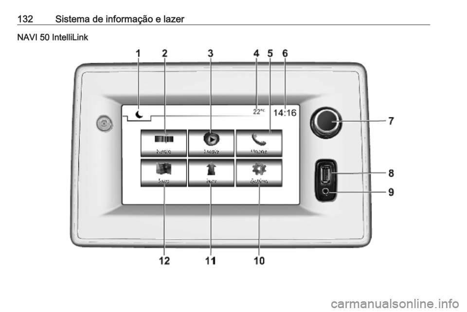 OPEL MOVANO_B 2020 Manual de Instruções (in Portugues) 132Sistema de informação e lazerNAVI 50 IntelliLink OPEL MOVANO_B 2020 Manual de Instruções (in Portugues) 132Sistema de informação e lazerNAVI 50 IntelliLink
