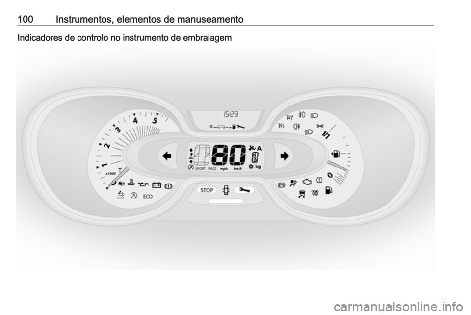 OPEL VIVARO B 2017.5 Manual de Instruções (in Portugues) 100Instrumentos, elementos de manuseamentoIndicadores de controlo no instrumento de embraiagem OPEL VIVARO B 2017.5 Manual de Instruções (in Portugues) 100Instrumentos, elementos de manuseamentoIndicadores de controlo no instrumento de embraiagem