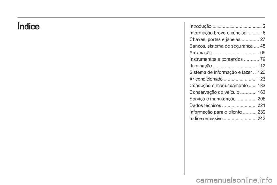 OPEL ZAFIRA 2010 Manual de Instruções (in Portugues) OPEL ZAFIRA 2010 Manual de Instruções (in Portugues)