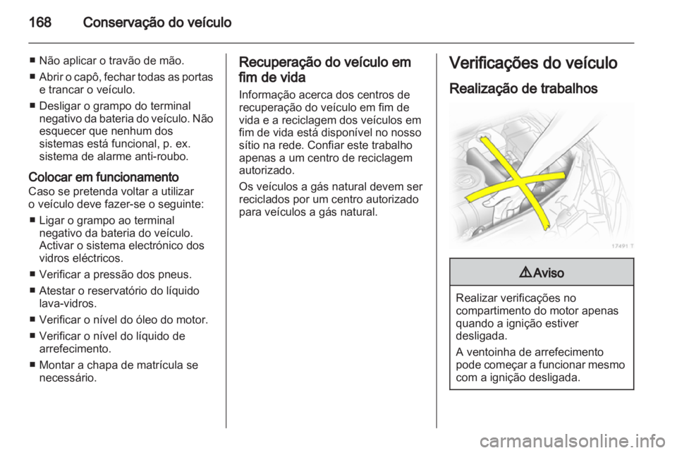 OPEL ZAFIRA 2010.5 Manual de Instruções (in Portugues) OPEL ZAFIRA 2010.5 Manual de Instruções (in Portugues)