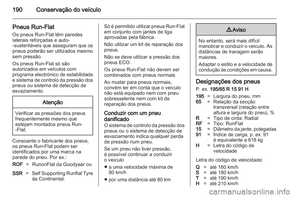 OPEL ZAFIRA 2010.5 Manual de Instruções (in Portugues) OPEL ZAFIRA 2010.5 Manual de Instruções (in Portugues)