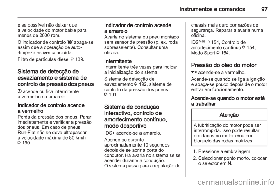 OPEL ZAFIRA 2010.5 Manual de Instruções (in Portugues) OPEL ZAFIRA 2010.5 Manual de Instruções (in Portugues)