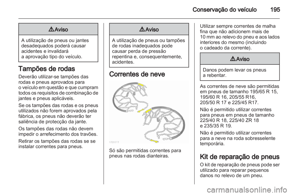 OPEL ZAFIRA 2011 Manual de Instruções (in Portugues) OPEL ZAFIRA 2011 Manual de Instruções (in Portugues)