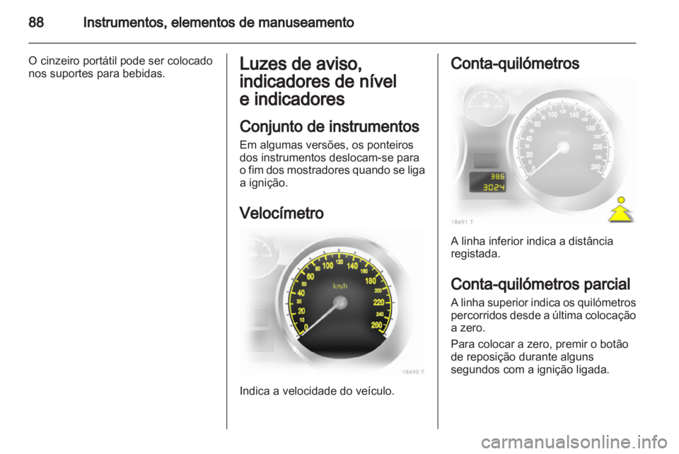 OPEL ZAFIRA 2012 Manual de Instruções (in Portugues) OPEL ZAFIRA 2012 Manual de Instruções (in Portugues)