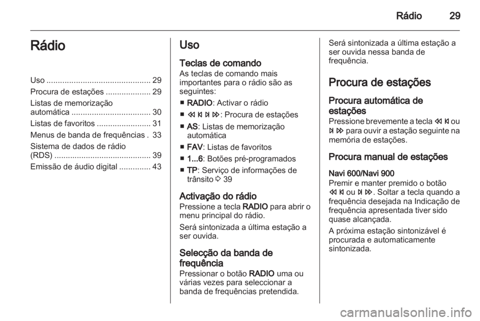 OPEL ZAFIRA C 2013 Manual de Informação e Lazer (in Portugues) OPEL ZAFIRA C 2013 Manual de Informação e Lazer (in Portugues)