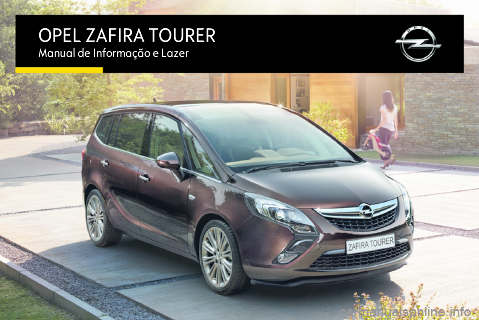 OPEL ZAFIRA C 2015.5  Manual de Informação e Lazer (in Portugues) OPEL ZAFIRA TOURERManual de Informação e Lazer 